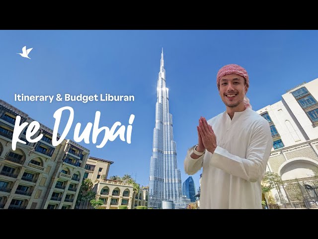 Itinerary & Budget Wisata ke Dubai!