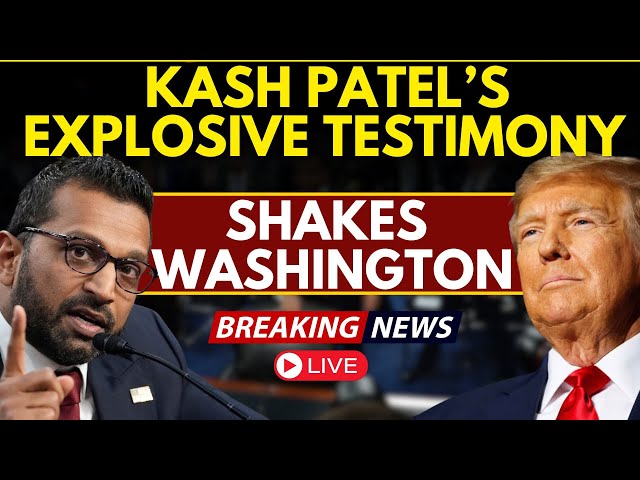 US Breaking News LIVE: Kash Patel's Bombshell Testimony Ignites Storm | Donald Trump LIVE News |