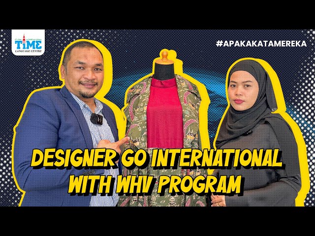 DESIGNER GO INTERNATIONAL WITH WHV PROGRAM