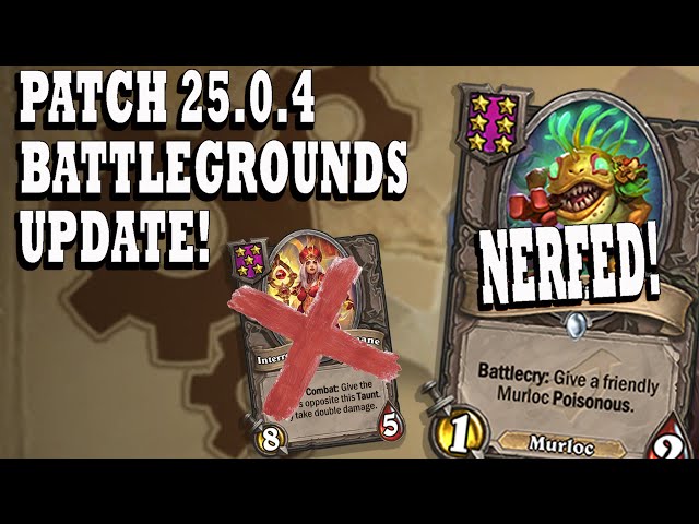 Patch 25.0.4 NERFS! Hearthstone Battlegrounds Update