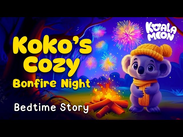 Koko’s Cozy Bonfire Night 🐨✨ English Bedtime Story to Help Kids Sleep