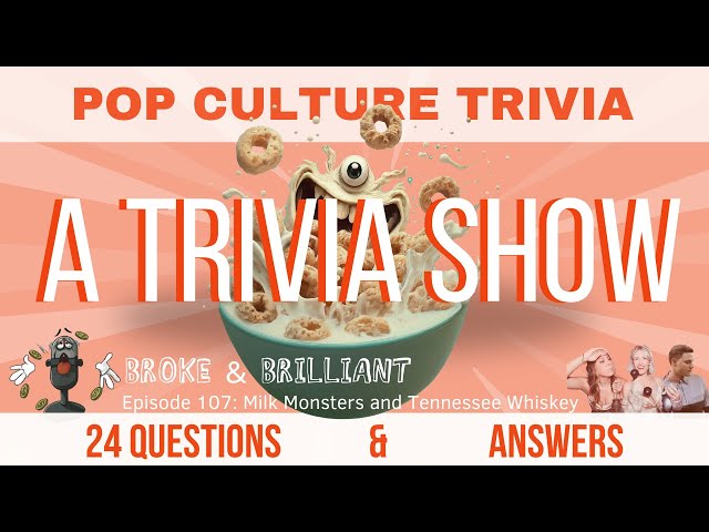 2024 Pop Culture Trivia Questions with Broke and Brilliant Trivia. | Questions and Answers