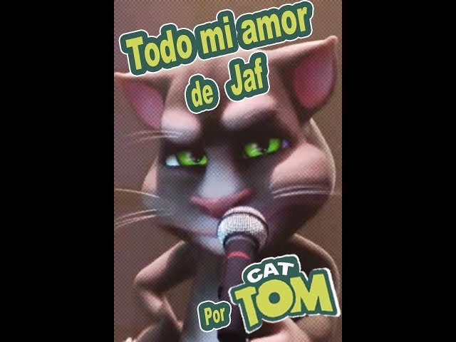 Todo mi amor de Jaf - Cover El gato Tom