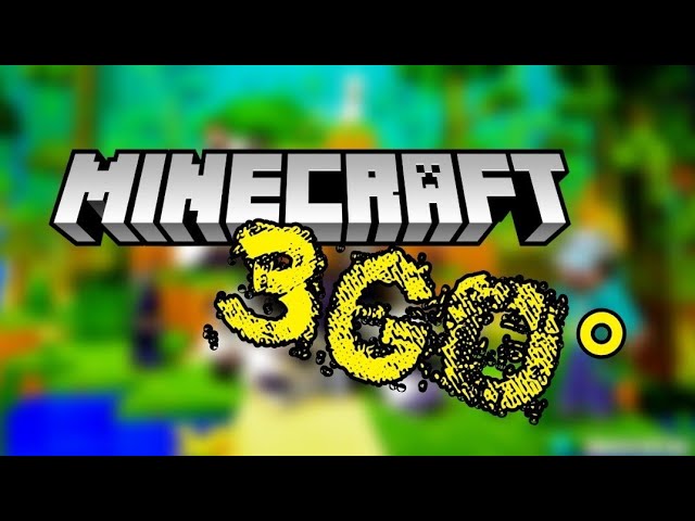 MINECRAFT ÎN 360°