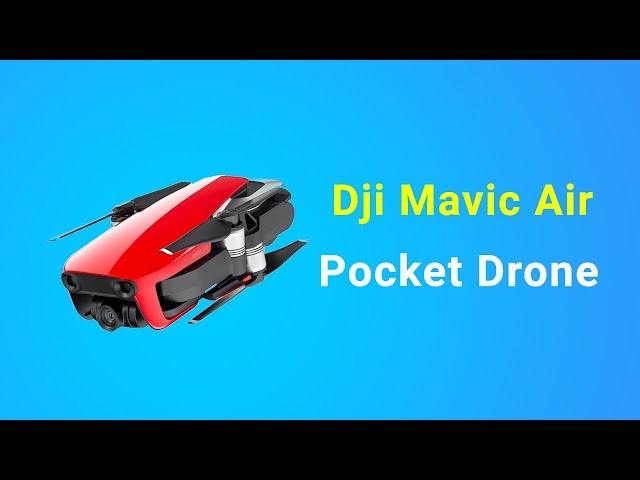 Dji Mavic Air India - Pocket Drone Price $799, Look - 2018 air selfie drone