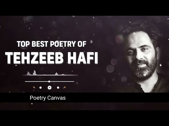 Tehzeeb Hafi Poetry Compilation | Best of Tehzeeb Hafi Poetry | Tehzeeb Hafi's Greatest Poetry Hits