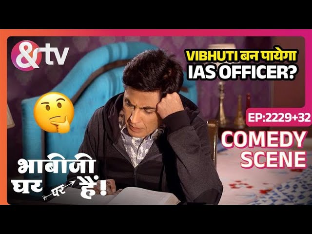 Vibhuti बन पायेगा IAS Officer? | Bhabi Ji Ghar Par Hai! | Comedy Scenes | Ep 2229 - 2232 | And TV