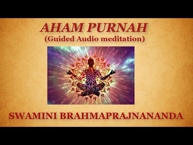 Aham purnam   (Guided Audio meditation-2) | Swamini Brahmaprajnananda