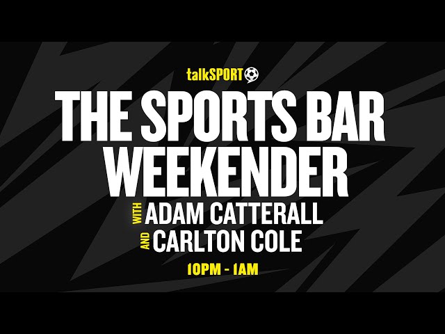 🚨 talkSPORT LIVE - The Sports Bar Weekender with Catterall & Cole: Biggest Sports Stories!