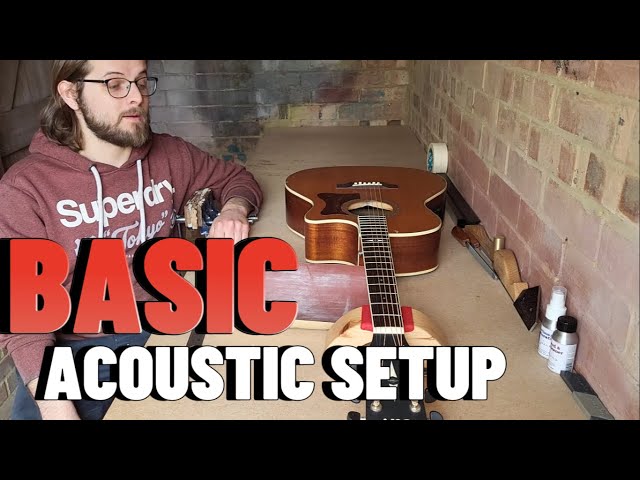 Basic Acoustic Guitar Setup ANYONE Can Do