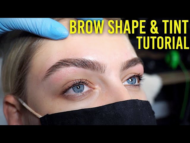 Full Brow Shape And Tint Tutorial Including Lash Tint