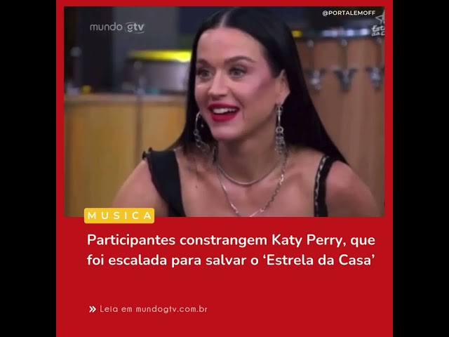 Participantes constrangem Katy Perry, que foi escalada para salvar o ‘Estrela da Casa’