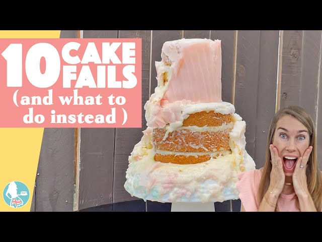 10 Ways to FAIL at Cake Decorating and what to do instead