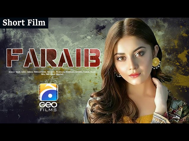 Faraib | Short Film |  Alizay Shah - Asma Abbas - Noman Sami | Geo Films