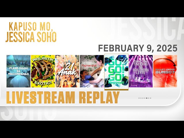 KMJS livestream February 9, 2025 Episode - Replay | Kapuso Mo, Jessica Soho