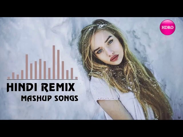 New Bollywood Hindi Remix Mashup Songs 2019 | Hindi DJ Remix Nonstop Songs | Romantic Hindi Songs