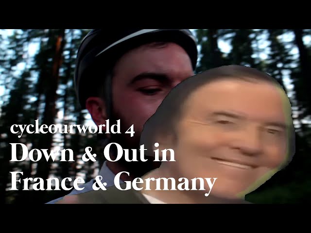 Down & Out in France & Germany | cycleourworld ep. 4