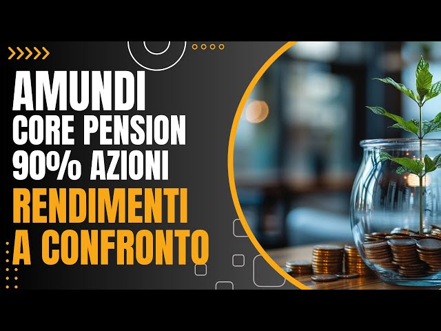 Amundi Core Pension 90% Azioni: Costi e Rendimenti