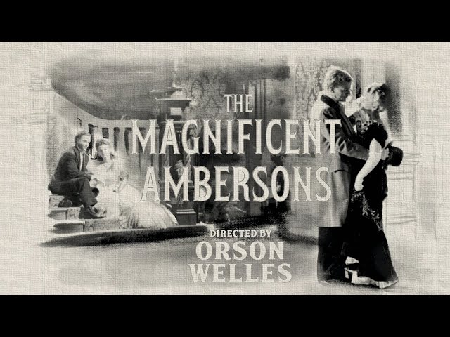 Film Talk: Episode 216- The Magnificent Ambersons