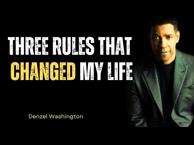 Three Rules That Changed My Life | Denzel Washington