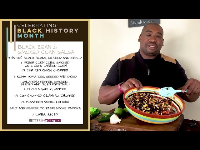 Celebrating Black History Month with Rodney's Smoked Black Bean and Corn Salsa Recipe