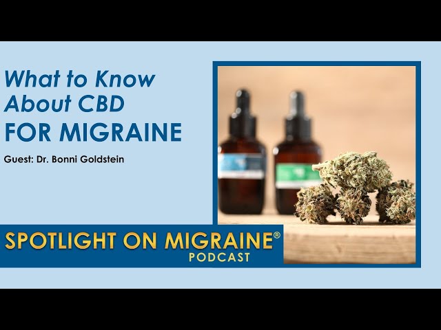 What to Know About CBD for Migraine - Spotlight on Migraine S3:Ep28