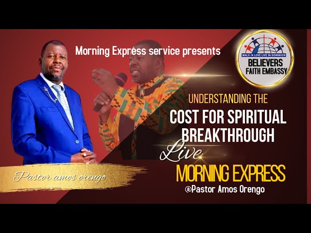 UNDERSTANDING THE COST FOR SPIRITUAL BREAKTHROUGH PART 5 BY PASTOR AMOS ORENGO