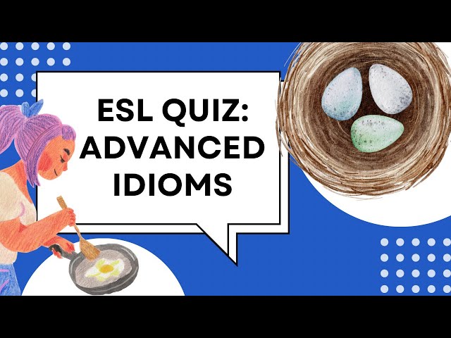 ESL Idiom Multiple-choice Game: Level Up Your English Expressions! ADVANCED