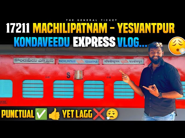 17211 Machilipatnam - Yesvantpur KONDAVEEDU Express Journey Vlog | BZA - YPR |