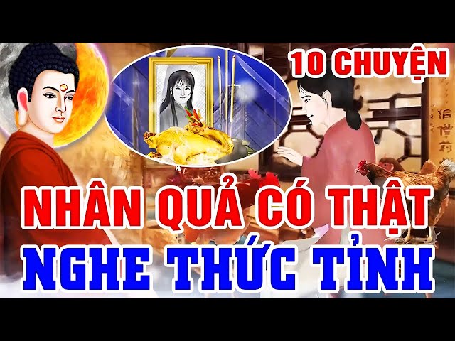 10 Chuyện Nhân Quả 2024 Hay Nhất, Nghe KHÔNG UỔNG Kiếp Người _ Nghiệp Báo Suốt 3 Đời | Nghe Để Tránh