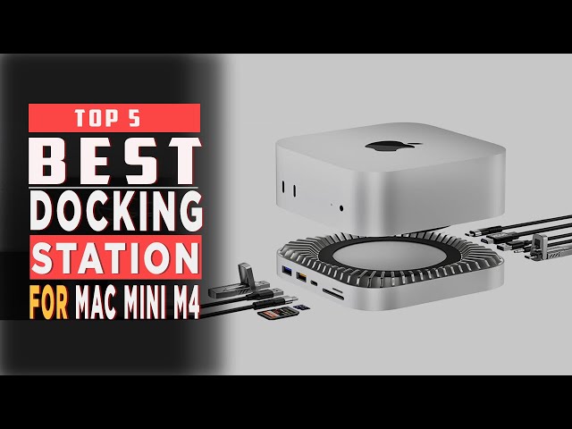 Best Docking Station for Mac Mini M4