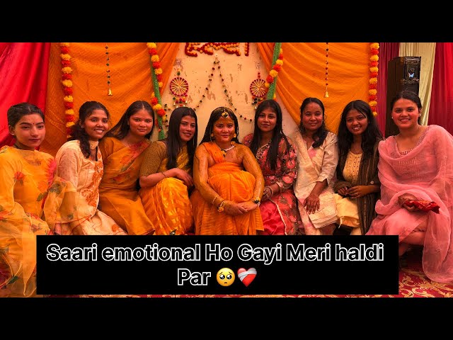 Haldi || Mehendi ceremony || Sare Itna emotional ho gye 🥺❤️‍🩹|| #shaadi #haldi #mehndi #wedding ||