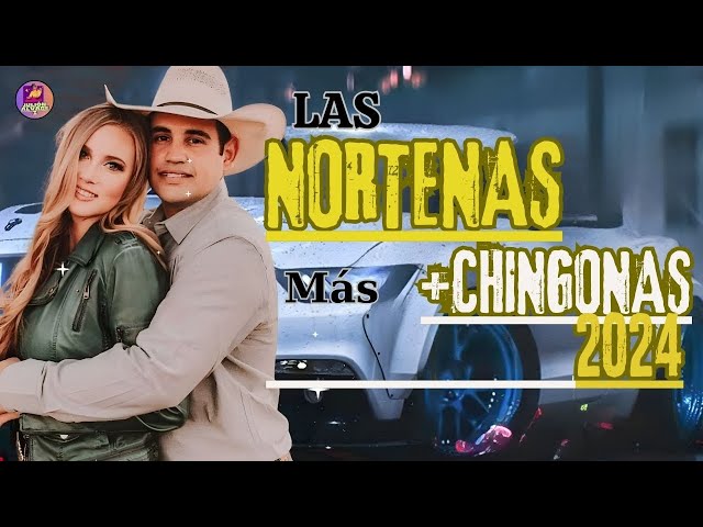 Las Norteñas Más Chingonas del 2024💖Cumbias Norteñas 2024💖Las Norteñas Más mamalonas del 2024