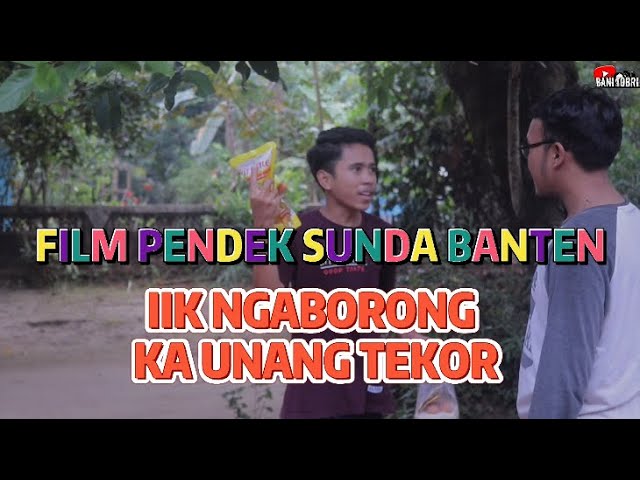 FILM PENDEK SUNDA BANTEN || IIK NGABORONG,KA UNANG TEKOR