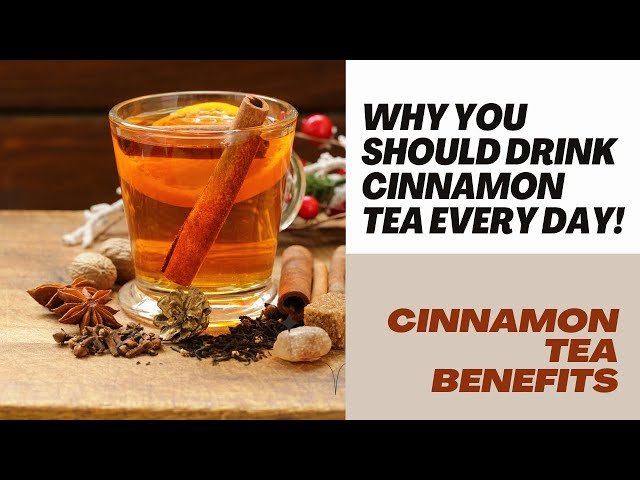 Unlock the Incredible Health Benefits of Cinnamon Tea!