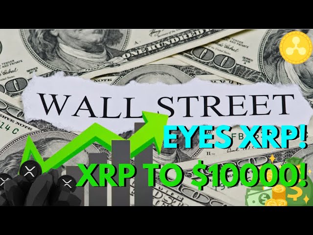 RIPPLE XRP News – WALL STREET SETS ITS SIGHTS! (BLACKROCK FORECASTS $10,000 VALUE!)