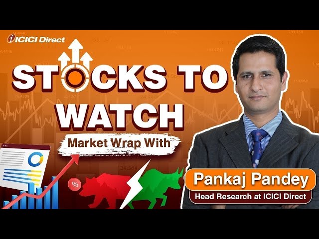 Share Market News Today | Market Wrap With Pankaj Pandey | ICICI Direct. #icicidirect