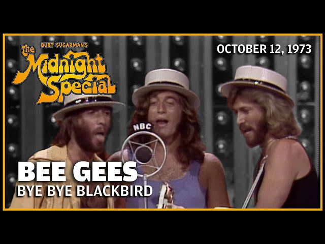 Bye Bye Blackbird - Bee Gees | The Midnight Special