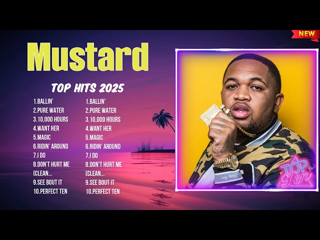 Mustard Top Tracks of 2025 ~ Hottest Music Playlist ~ Best Hits