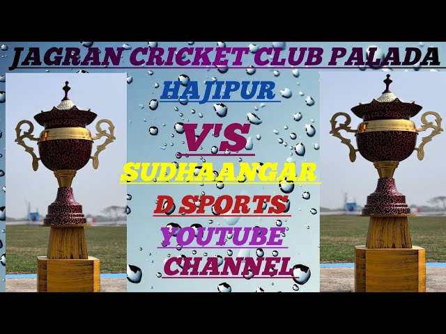 D Sports's broadcast🏏 1ST INNINGS 🏏 HAJIPUR V'S SUDHAANGAR 🏆 PALADA GROUND🏏 SEMI FINAL