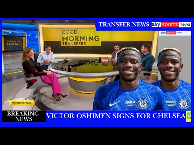 BREAKING✅️: VICTOR OSIMHEN JOINS CHELSEA FOR £70 MILLION RELEASE CLAUSE CONFIRMED BY FABRIZIO ROMANO