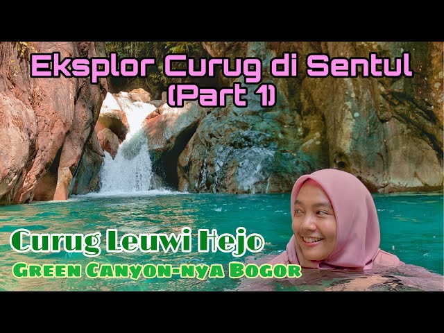 Eksplor Curug di Sentul (Part 1) - CURUG LEUWI HEJO || Yuk Main ke Green Canyon-nya Bogor