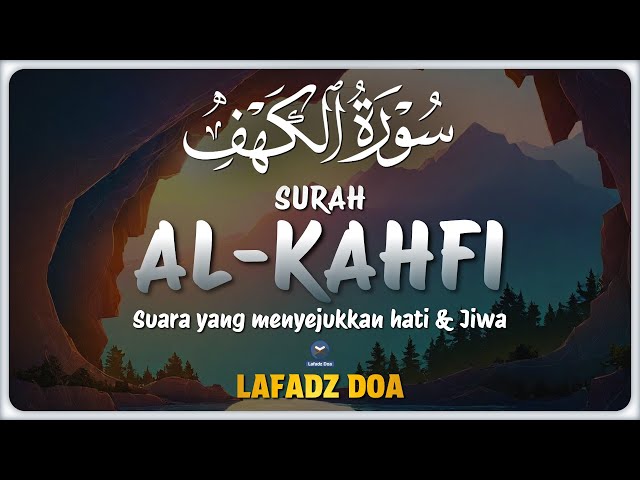 SURAH ALKAHFI di Malam Jumat Berkah | Ngaji Murottal AlQuran Merdu Surah Al Kahfi Full - Lafadz Doa