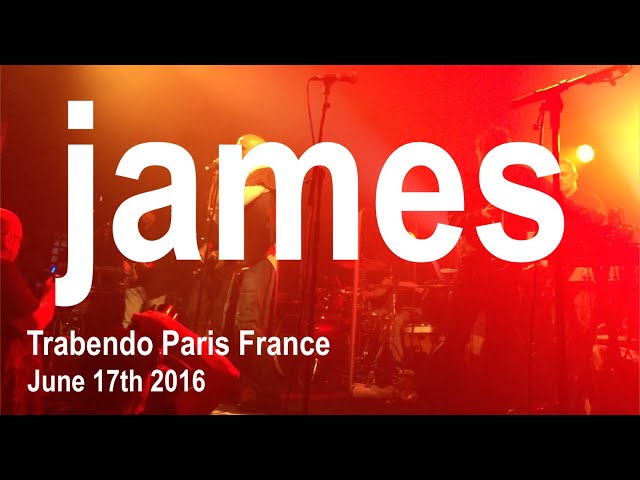 JAMES Full Live Concert 4K @ Le Trabendo Paris France June 17th 2016