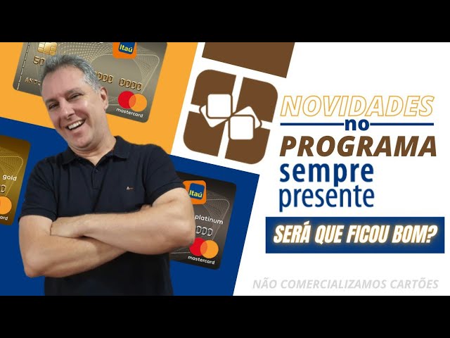 💳NOVIDADES NO PROGRAMA SEMPRE PRESENTE ITAUCARD. SERÁ QUE FICOU BOM?🤔