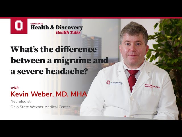 What’s the difference between a migraine and a severe headache? | Ohio State Medical Center