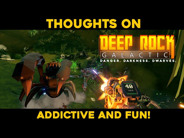 Deep Rock Galactic | Addictive and Fun! | Thoughts on