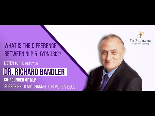 Dr. Richard Bandler explains difference between hypnosis and NLP