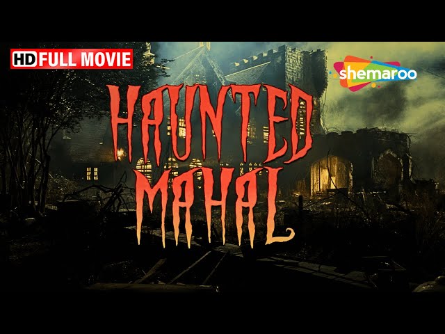 Haunted Mahal - South Movie Hindi Dubbed | Blockbuster Full Movie (HD) | New Released