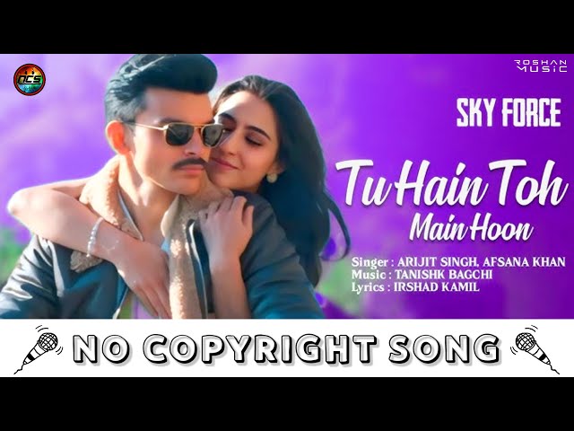 Tu Hain Toh Main Hoon - Arijit Singh | NoCopyrightSongs | no copyright status songs | New remix Song